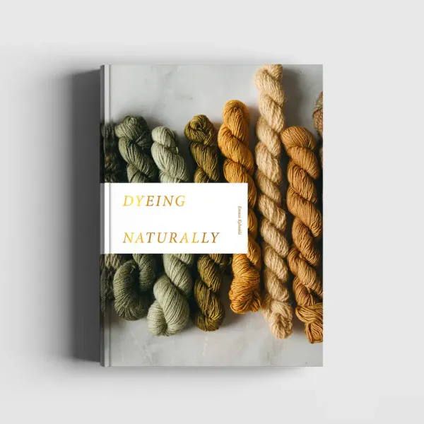 Crafts & Knitting: Dyeing Naturally, Emma Kylm&auml;l&auml;